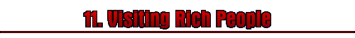 11. Visiting Rich People